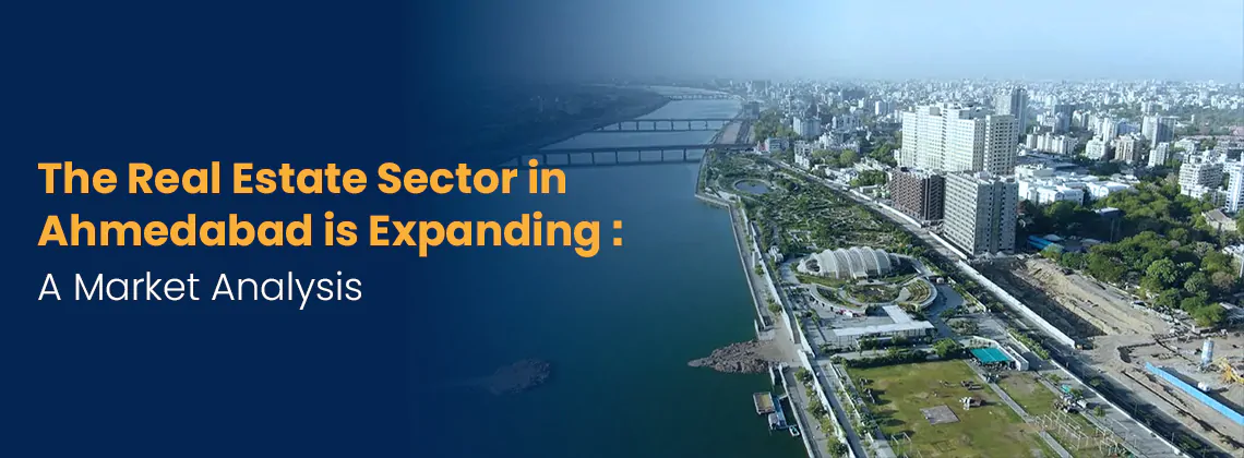 The Real Estate Sector in Ahmedabad Is Expanding